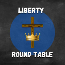 Podcast thumbnail for Liberty Round Table