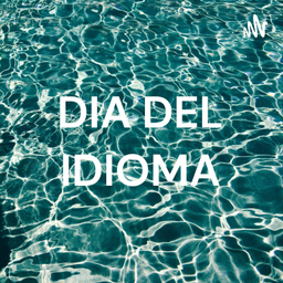 Podcast thumbnail for DIA DEL IDIOMA