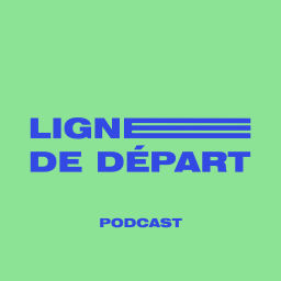Podcast thumbnail for Ligne de départ