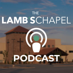 Podcast thumbnail for The Lamb’s Chapel Sermons