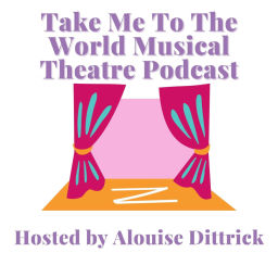 Podcast thumbnail for Take Me to the World Musical Theatre Podcast