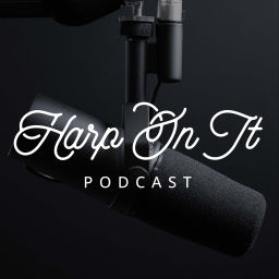 Podcast thumbnail for Harp On It Podcast