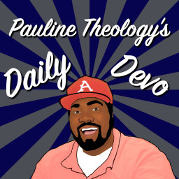 Podcast thumbnail for Pauline Theology's Daily Devotional