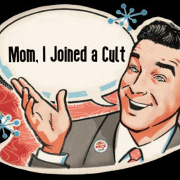 Podcast thumbnail for Mom I Joined a Cult