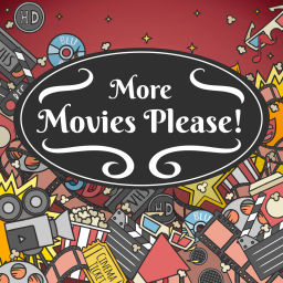 Podcast thumbnail for More Movies Please!