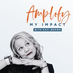 Podcast thumbnail for Amplify My Impact