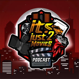 Podcast thumbnail for It's Just 2 Movies