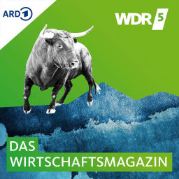 Podcast thumbnail for WDR 5 Das Wirtschaftsmagazin