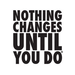 Podcast thumbnail for - Nothing Changes Until You Do -