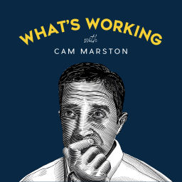 Podcast thumbnail for What's Working with Cam Marston
