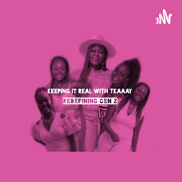 Podcast thumbnail for Keeping It Real With Tkaaay