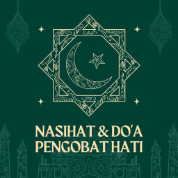 Podcast thumbnail for Nasihat & Do'a Pengobat Hati