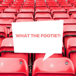 Podcast thumbnail for What The Footie Podcast