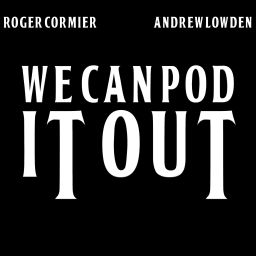 Podcast thumbnail for We Can Pod It Out