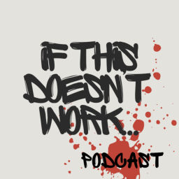 Podcast thumbnail for If This Doesn’t Work…