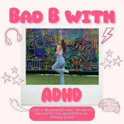 Podcast thumbnail for Bad B with ADHD