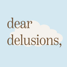 Podcast thumbnail for dear delusions,