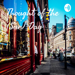 Podcast thumbnail for Thought of the (Sun) Day
