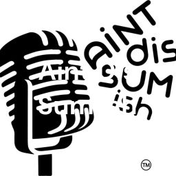 Podcast thumbnail for Aint Dis Sum Ish