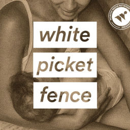 Podcast thumbnail for White Picket Fence