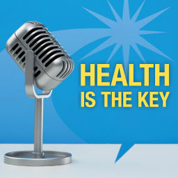 Podcast thumbnail for Health Is the Key