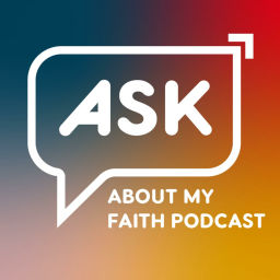 Podcast thumbnail for Ask About My Faith Podcast