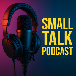 Podcast thumbnail for Small Talk