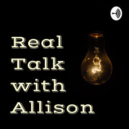 Podcast thumbnail for Real Talk with Allison