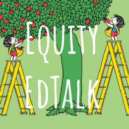 Podcast thumbnail for Equity EdTalk: Stories from Education Leaders
