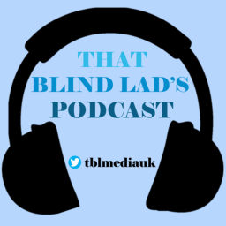 Podcast thumbnail for That Blind Lads Podcast