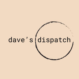 Podcast thumbnail for Dave's Dispatch Podcast