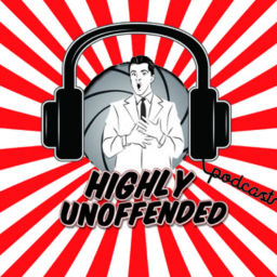 Podcast thumbnail for Highly Unoffended