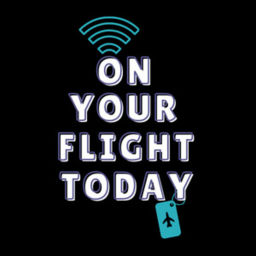 Podcast thumbnail for On Your Flight Today