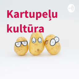 Podcast thumbnail for Kartupeļu kultūra