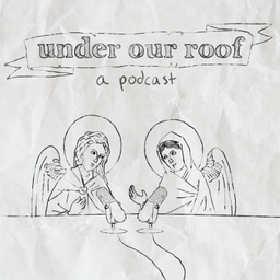 Podcast thumbnail for Under Our Roof: A Podcast