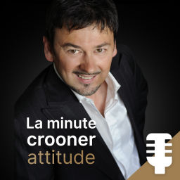 Podcast thumbnail for La Minute Crooner Attitude