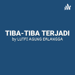 Podcast thumbnail for TIBA-TIBA TERJADI