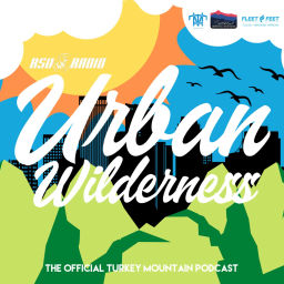 Podcast thumbnail for Urban Wilderness: The Official Turkey Mountain Podcast