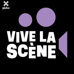 Podcast thumbnail for Vive la scène