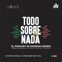 Podcast thumbnail for Todo Sobre Nada
