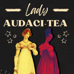 Podcast thumbnail for Lady Audaci-Tea