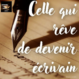 Podcast thumbnail for Celle qui rêve de devenir écrivain