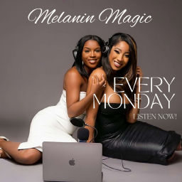 Podcast thumbnail for Melanin Magic Podcast