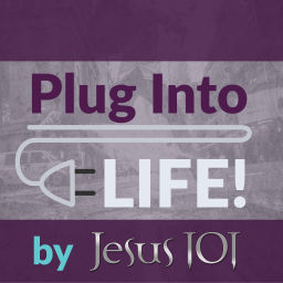 Podcast thumbnail for Plug Into Life by Jesus 101