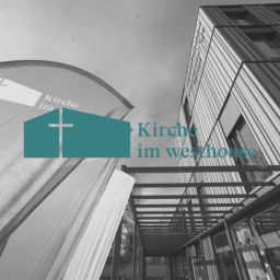 Podcast thumbnail for Predigten aus der Kirche im westhouse
