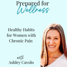 Podcast thumbnail for Prepared for Wellness - Healthy Food, More Energy, Chronic Pain Management, Reduce Inflammation, Working Moms