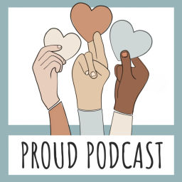 Podcast thumbnail for Proud Podcast