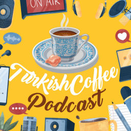 Podcast thumbnail for Turkish Coffee