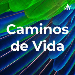 Podcast thumbnail for Caminos de Vida - Saulo Medina, Psicólogo