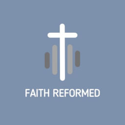 Podcast thumbnail for Faith Reformed